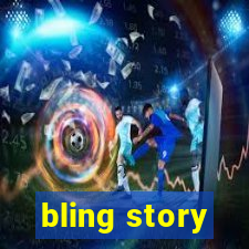 bling story